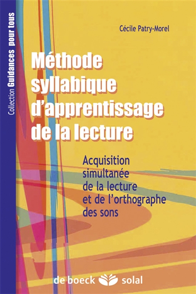 Méthode syllabique d'apprentissage de la lecture : acquisition simultanée de la lecture et de l'orthographe des sons