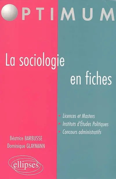 La sociologie en fiches : licences et masters, instituts d'études politiques, concours administratifs