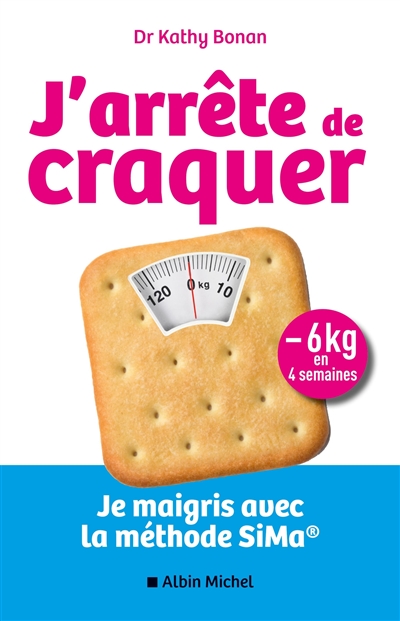 J'arrête de craquer : je maigris avec la méthode SiMa