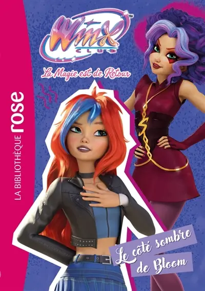 Winx Club : la magie est de retour. Vol. 7. Le côté sombre de Bloom