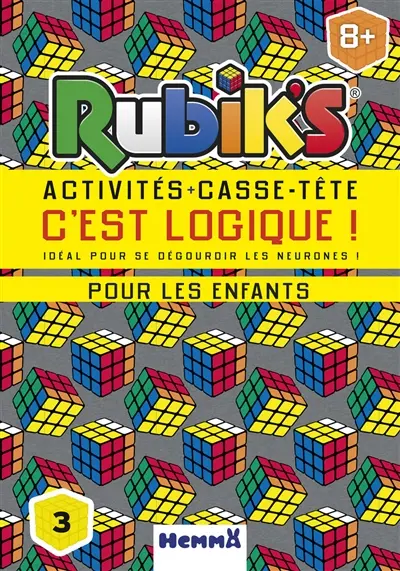Rubik's, c'est logique ! : activités + casse-tête, pour les enfants : idéal pour se dégourdir les neurones !