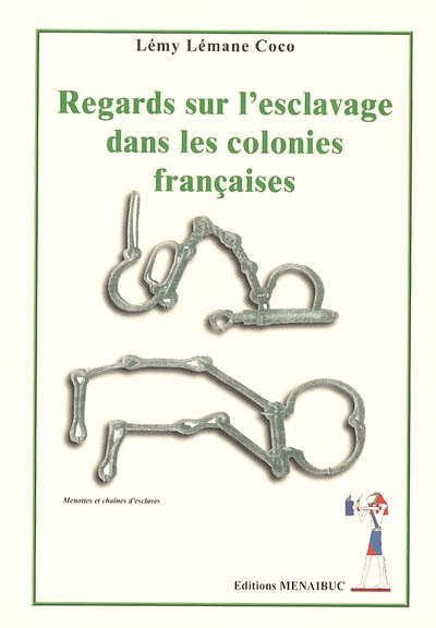 Regards sur l'esclavage dans les colonies françaises : essai