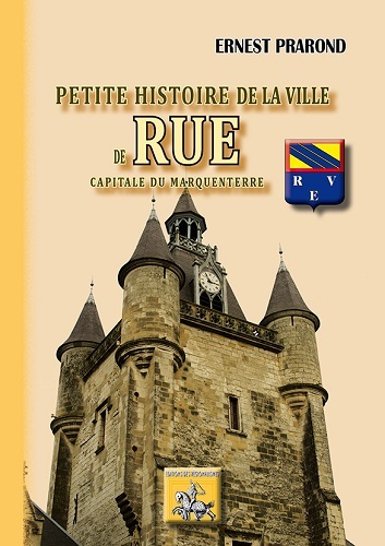 Petite histoire de la ville de Rue : capitale du Marquenterre