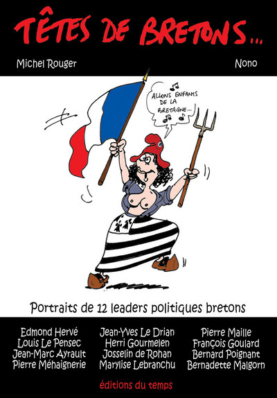 Têtes de Bretons... : portraits de 12 leaders politiques bretons