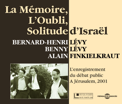 La mémoire, l'oubli, solitude d'Israël : l'enregistrement du débat public à Jérusalem, 2001