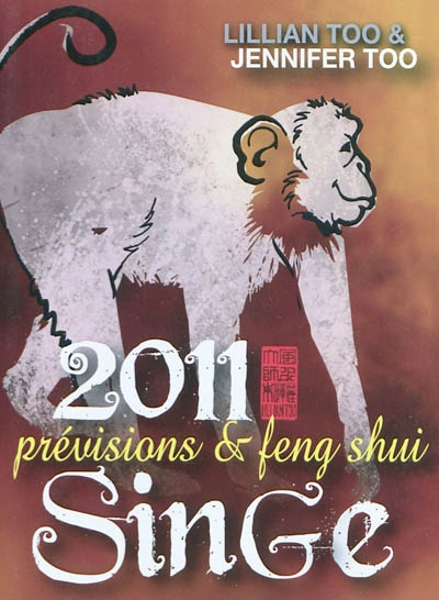 Singe 2011 : prévisions & feng shui