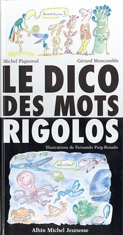 Le dico des mots rigolos (L'humour en mots)