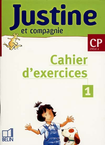 Justine et compagnie CP : méthode de lecture : cahier d'exercice 1
