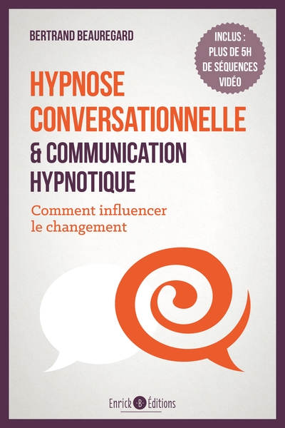 Hypnose conversationnelle & communication hypnotique : comment influencer le changement
