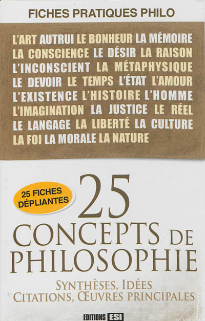 25 concepts de philosophie : synthèses, idées, citations, oeuvres principales : fiches pratiques philo