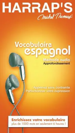 Vocabulaire espagnol : méthode audio, approfondissement
