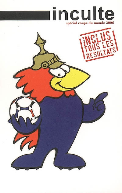 Inculte, n° 10. Spécial Coupe du monde 2006