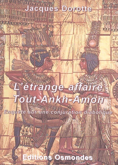 L'étrange affaire Tout-Ankh-Amon : enquête sur une conjuration diabolique