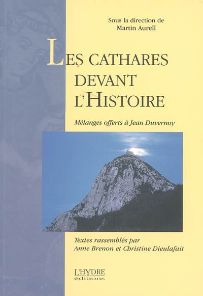 Les cathares devant l'Histoire : mélanges offerts à Jean Duvernoy