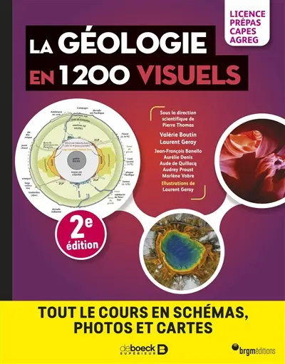 La géologie en 1.200 visuels : tout le cours en schémas, photos et cartes : licence, prépas, Capes, agrég La géologie en 1.200 visuels : tout le cours en schémas, photos et cartes : licence, prépas, Capes, agrég