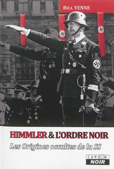 Himmler & l'Ordre noir : les origines occultes de la SS