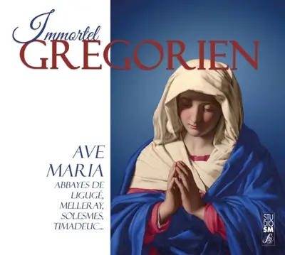 Immortel grégorien : Ave Maria