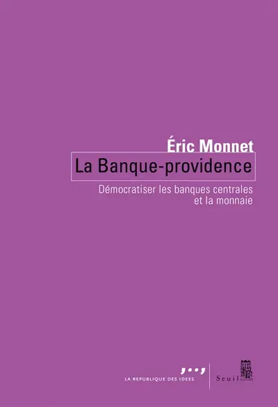 La banque-providence : démocratiser les banques centrales et la monnaie