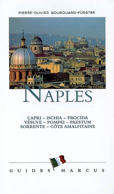 Naples et ses environs : Capri, Ischia, Procida, Vésuve, Pompéi, Paestum, Sorrente, côte amalfitaine