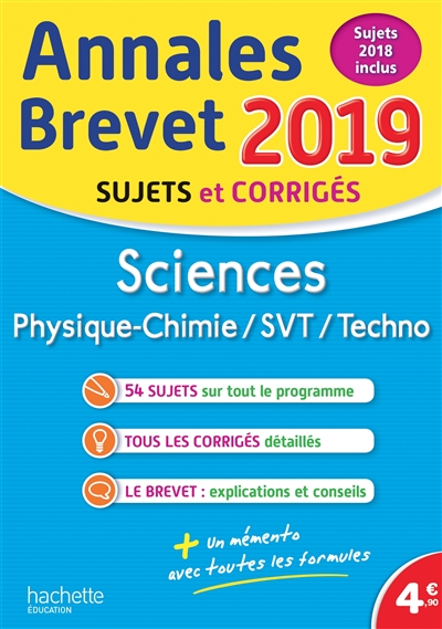 Sciences : physique chimie, SVT, techno : annales brevet 2019, sujets et corrigés, sujets 2018 inclus