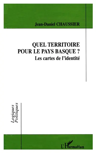 Quel territoire pour le pays basque ? : les cartes de l'identité