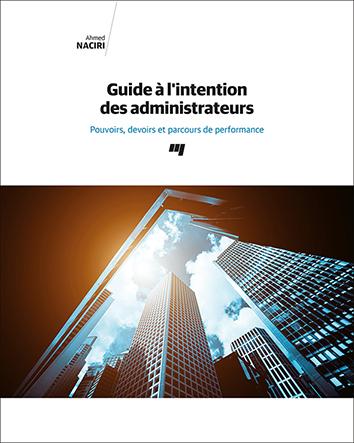 Guide à l'intention des administrateurs : Pouvoirs, devoirs et parcours de performance