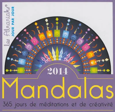 Mandalas : 2014 : 365 jours de méditations et de créativité