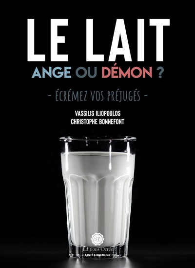 couverture du livre Le lait : ange ou démon ? : écrémez vos préjugés