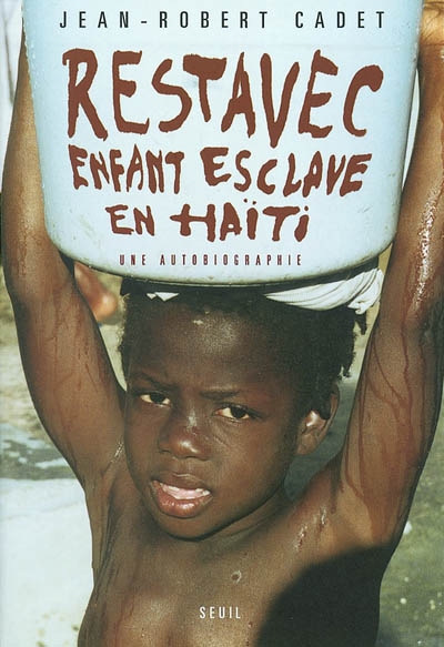 Restavec : enfant esclave à Haïti, une autobiographie