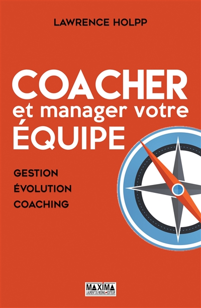 Coacher et manager votre équipe : gestion, évolution, coaching