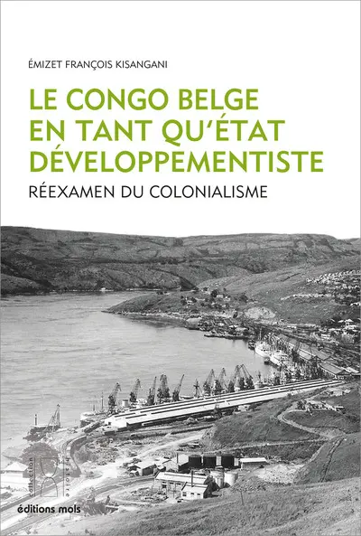 Le Congo belge en tant qu'Etat développementiste : réexamen du colonialisme