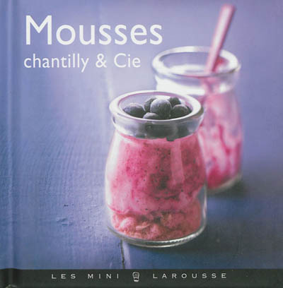 Mousses, chantilly & Cie