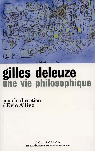 Gilles Deleuze : une vie philosophique : Rencontres internationales, Rio de Janeiro-Sao Paulo, 10-14 juin 1996