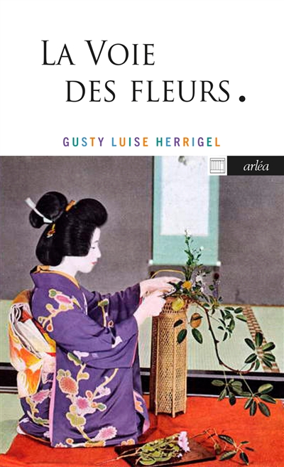 La voie des fleurs : le zen...