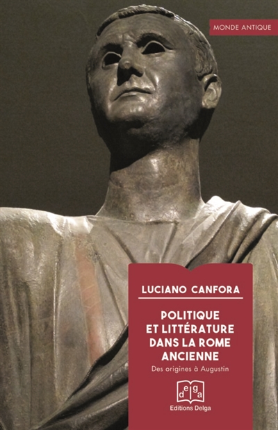Politique et littérature dans la Rome ancienne : des origines à Augustin