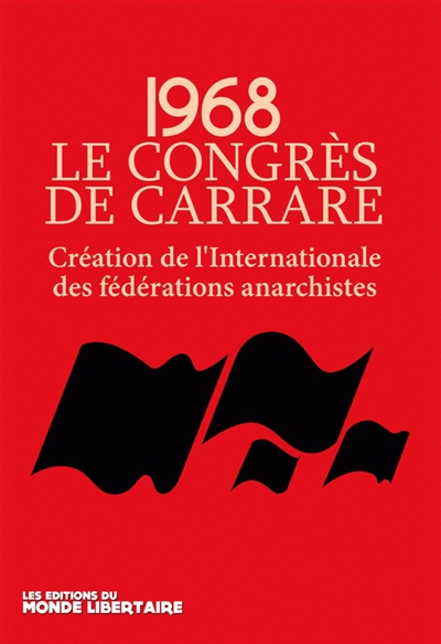 1968, le congrès de Carrare : création de l'Internationale des fédérations anarchistes
