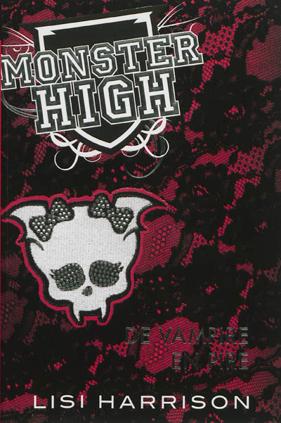 Monster High. Vol. 4. De vampire en pire