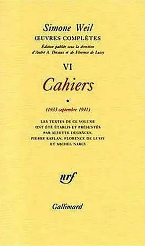 Oeuvres complètes. Vol. 6. Cahiers. Vol. 1. 1933-septembre 1941