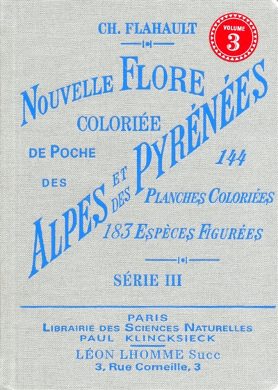 Nouvelle flore coloriée de poche des Alpes et des Pyrénées. Vol. 3
