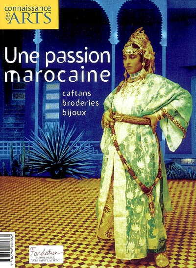Une passion marocaine : caftans, broderies, bijoux