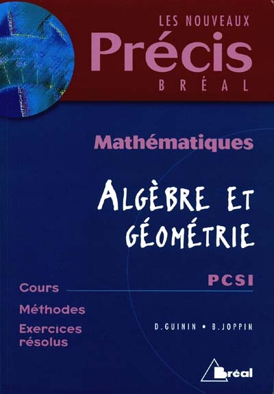 Mathématiques. Vol. 3. Algèbre et géométrie, PCSI
