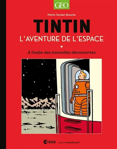 Tintin : l'aventure de l'espace : à l'aube de nouvelles découvertes