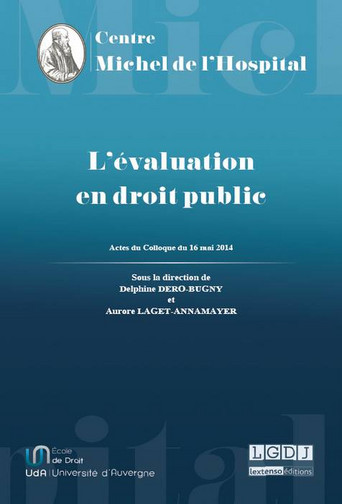 L'évaluation en droit public : actes du colloque, Centre Maurice Hauriou, Université Paris Descartes-Sorbonne Paris Cité, 16 mai 2014
