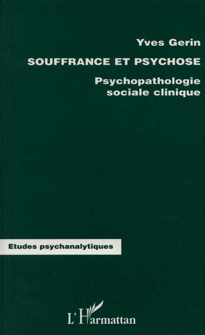 Souffrance et psychose : psychopathologie sociale clinique
