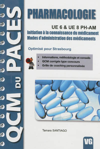 Pharmacologie, UE6 & UE 8 PH-AM : initiation à la connaissance du médicament, modes d'administration des médicaments : optimisé pour Strasbourg
