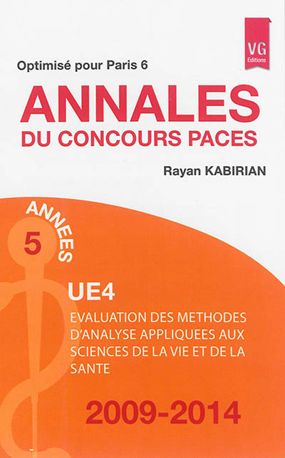 Annales du concours Paces UE4 : évaluation des méthodes d'analyse appliquées aux sciences de la vie et de la santé : 2009-2014