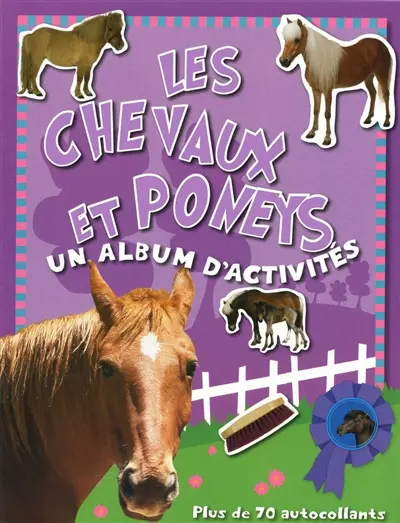 Les chevaux et poneys : un album d'activités