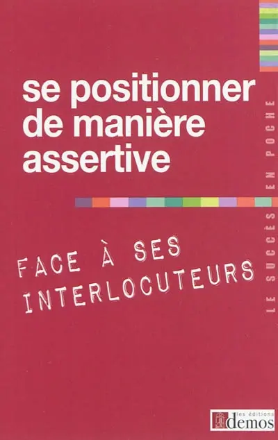 Se positionner de manière assertive face à ses interlocuteurs