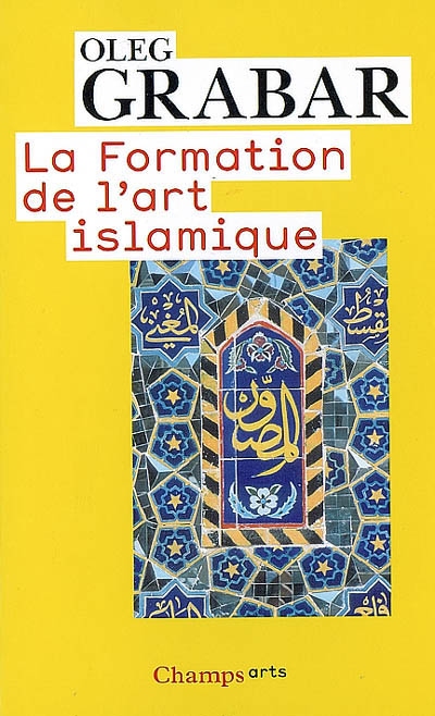 La formation de l'art islamique
