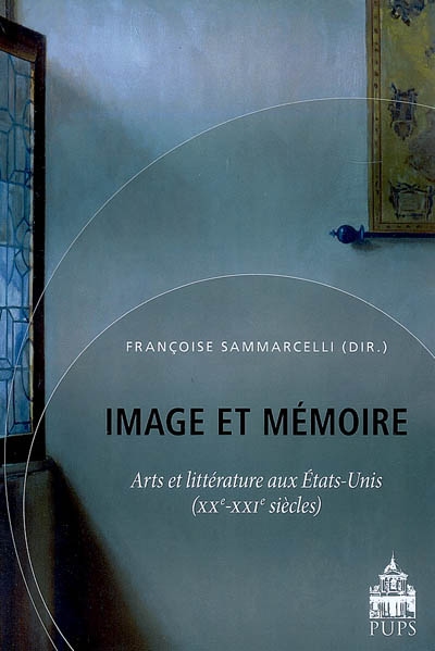 Image et mémoire : arts et littérature aux États-Unis (XXe et XXIe siècles)